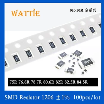 SMD резистор 1206 1% 75R 76,8R 78,7R 80,6R 82R 82,5R 84,5R 100 шт./лот микросхемные резисторы 1/4 Вт 3,2 мм*1,6 мм