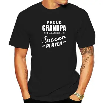 Футболка Proud Grandpa Of An Awesome Soccer Player, модные топы и тройники, мужские топовые футболки из натурального хлопка